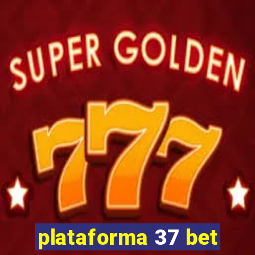 plataforma 37 bet